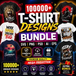 100000+ Premium T-Shirt Design Bundle | SVG PNG PSD AI EPS Designs Collection